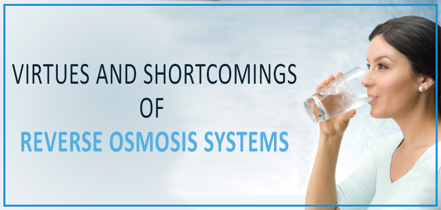 virtues shortcomings reverse osmosis-systems